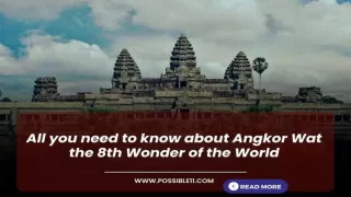All you need to know about Angkor Wat the 8th Wonder of the World