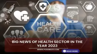 Big news of health sector in the year 2023