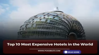 Top 10 Most Expensive Hotels in the World