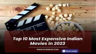 Top 10 Most Expensive Indian Movies in 2023