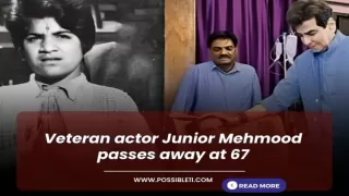 Veteran actor Junior Mehmood passes away at 67