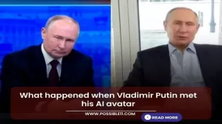 What happened when Vladimir Putin met his AI avatar