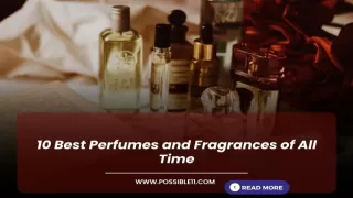10 Best Perfumes and Fragrances of All Time