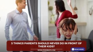 5 things parents should never do in front of their kids?