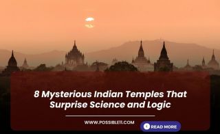 8 Mysterious Indian Temples That Surprise Science and Logic