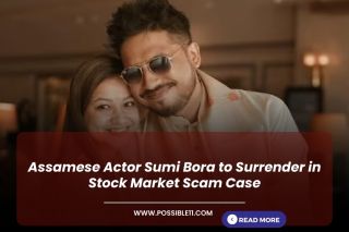 Assamese Actor Sumi Bora to Surrender in Stock Market Scam Case