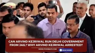 Can Arvind Kejriwal run Delhi government from jail? Why Arvind Kejriwal arrested?
