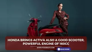 Honda brings Activa also a good scooter, powerful engine of 160cc