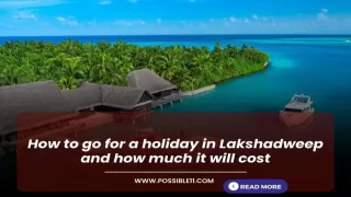 How to go for a holiday in Lakshadweep? how much it will cost?