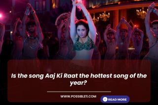 Is the song Aaj Ki Raat the hottest song of the year?