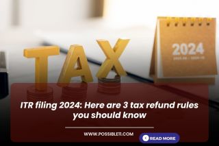 ITR filing 2024: Here are 3 tax refund rules you should know