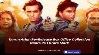 Karan Arjun Re-Release Box Office Collection Nears Rs 1 Crore Mark