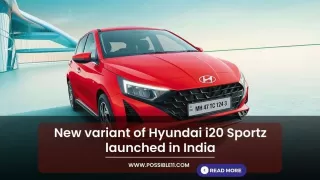 New variant of Hyundai i20 Sportz launched in India
