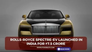 Rolls-Royce Spectre-EV launched in India for ₹7.5 crore ​