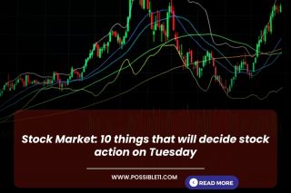 Stock Market: 10 things that will decide stock action on Tuesday