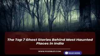 The Top 7 Ghost Stories Behind Most Haunted Places in India