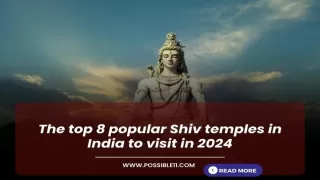The top 8 popular Shiv temples in India to visit in 2024