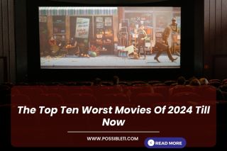 The Top Ten Worst Movies Of 2024 Till Now