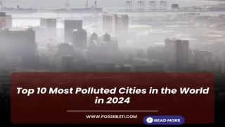 Top 10 Most Polluted Cites in the World in 2024