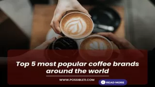 Top 5 most popular coffee brands around the world