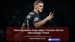 Viktor Gyokeres Drops Major Transfer Hint for Manchester United