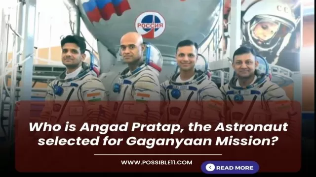 Who is Angad Pratap, the Astronaut selected for Gaganyaan Mission?