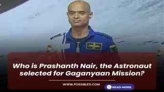 Who is Prashanth Nair, the Astronaut selected for Gaganyaan Mission?