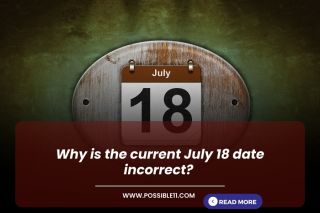 Why is the current July 18 date incorrect?