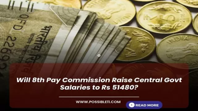 Will 8th Pay Commission Raise Central Govt Salaries to Rs 51480?