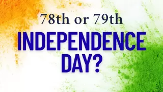 15 August 2025 ko India ko aazad hue kitne saal ho gaye? 78th ya 79th?