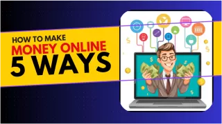 How to Make Money Online: 5 Proven Ways to Earn from Home