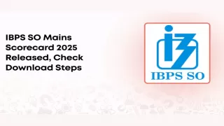 IBPS SO Mains Result 2025: Scorecard Download Link