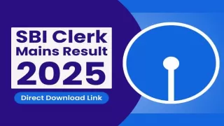 SBI Clerk Mains Result 2025: Direct Link and How to Check SBI Clerk Mains Result 2025: Direct Link and How to Check