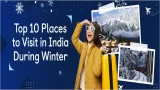Top 10 Places to Visit in India in Winters
