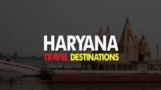 Top 5 Places to Visit in Haryana 2025