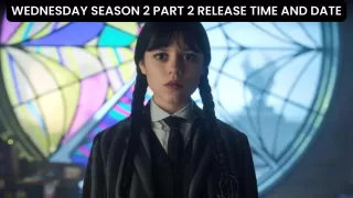 Wednesday season 2 part 2 release Time and date
