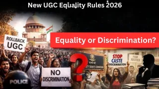 New UGC Equality Rules 2026: Drawbacks, Misuse Fears in Colleges New UGC Equality Rules 2026: Drawbacks,