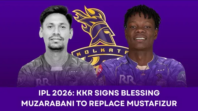 IPL 2026: KKR Signs Blessing Muzarabani to Replace Mustafizur Rahman