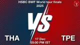 THA vs TPE Match Preview & Latest Updates - <small>Wed, 17 Dec 08:30 AM IST</small>