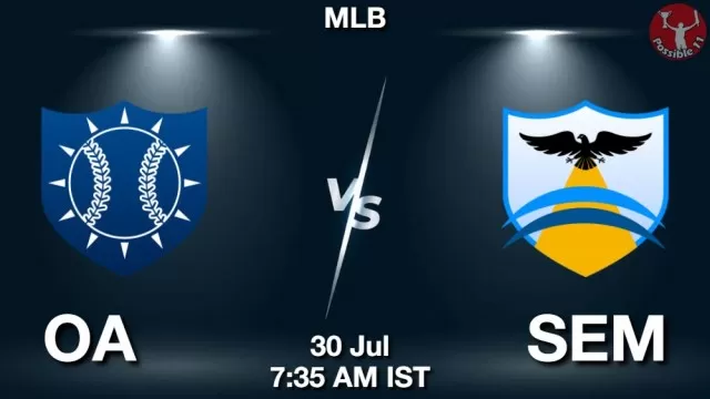 OA vs SEM Dream11 Fantasy Prediction OA vs SEM Dream11 Team Prediction, Fantasy Baseball Tips
