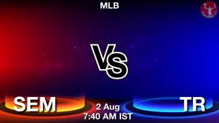 SEM vs TR Baseball Matcch Previews