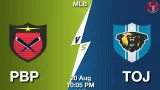 PBP vs TOJ Match Prediction & Fantasy Tips - <small>Wed, 20 Aug 10:05 PM IST</small>