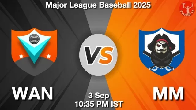 WAN vs MM Match Previews WAN vs MM Match Previews and Baseball Tips