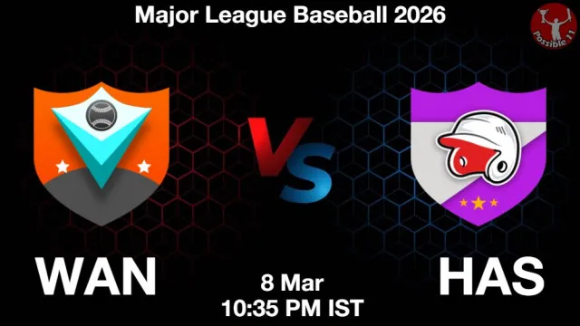WAN vs HAS Match Previews and Baseball Tips