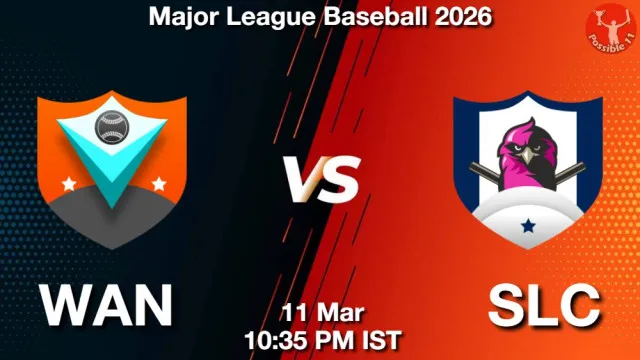 WAN vs SLC ड्रीम11 भविष्यवाणी, फैंटेसी बेसबॉल टीम - 11 मार्च 2026