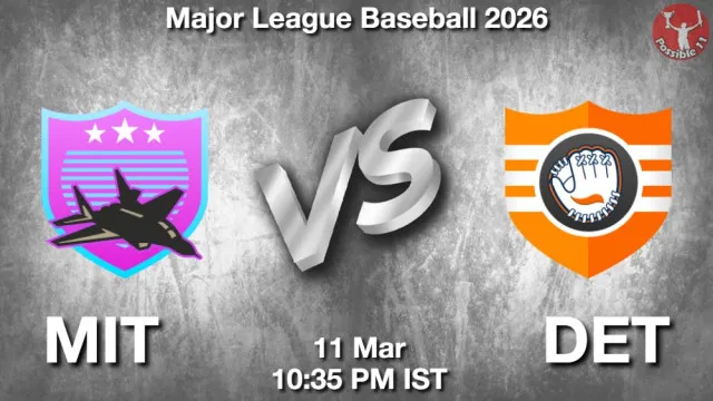 MIT vs DET ड्रीम11 भविष्यवाणी, फैंटेसी बेसबॉल टीम - 11 मार्च 2026
