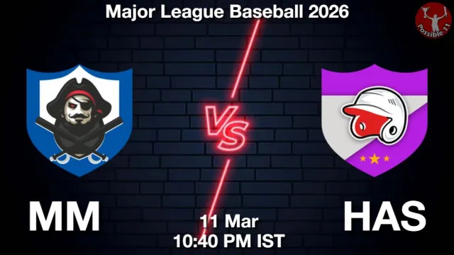MM vs HAS ड्रीम11 भविष्यवाणी, फैंटेसी बेसबॉल टीम - 11 मार्च 2026