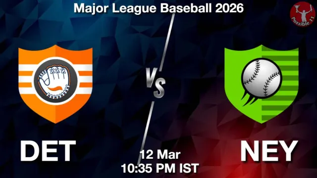 DET vs NEY ड्रीम11 भविष्यवाणी, फैंटेसी बेसबॉल टीम - 12 मार्च 2026