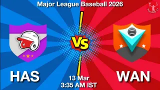 HAS vs WAN Matcch Previews