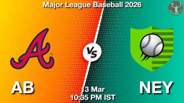 AB vs NEY ड्रीम11 भविष्यवाणी, फैंटेसी बेसबॉल टीम - 13 मार्च 2026